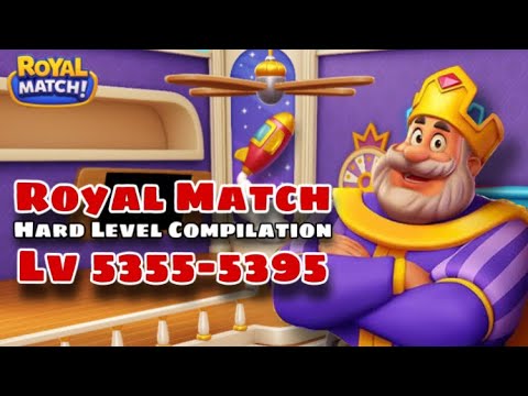 Royal Match Compilation Hard Level 5355 - 5365 - 5375 - 5385 - 5395 | No Hack Royal Match Coin