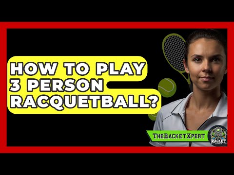 How To Play 3 Person Racquetball? - The Racket Xpert