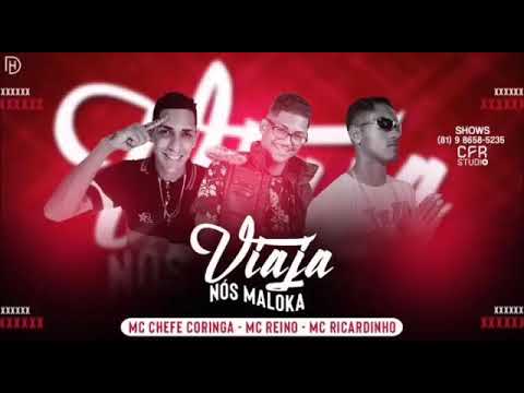 Mc Reino Mc Chefe Coringa e Mc Ricardinho Viaja Nos Maloka música nova
