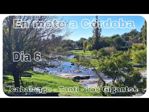 🏍️🌄En moto a Córdova Dia 6: Cabalango - Tanti - Los Gigantes🌄🏍️