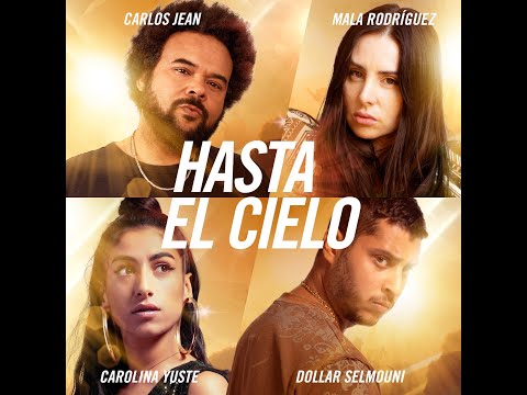 Carlos Jean, Mala Rodríguez, Dollar Selmouni, Carolina Yuste - Hasta el Cielo (Lyric Video)