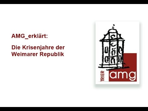 AMG_erklärt: Die Krisenjahre der Weimarer Republik
