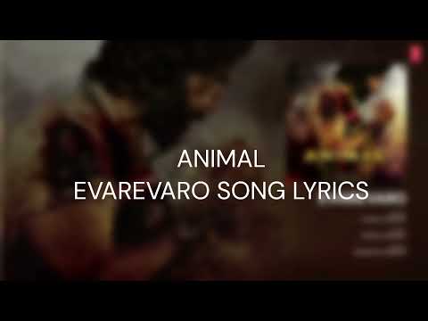 ANIMAL: EVAREVARO Song Telugu Lyrics |Ranbir Kapoor,Rashmika