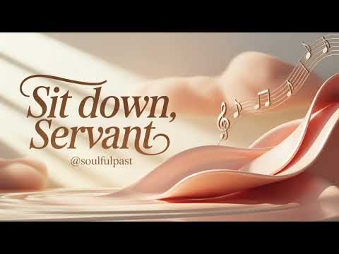 Sit Down, Servant | Soulful Black Gospel Remake | Original Gospel Music @SoulfulPast
