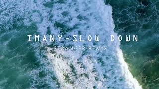 Imany-Slow Down(Stranger Remix)