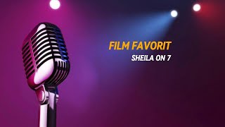 Download lagu SHEILA ON 7 - FILM FAVORIT KARAOKE VERSION mp3