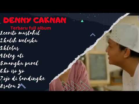 DENNY CAKNAN II KALIH WELASKU II CRITO MUSTAHIL II TERBARU FULL ALBUM #dennycaknan #kalihwelasku