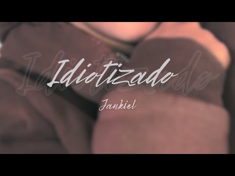 Jankiel - Idiotizado (Visualizer)
