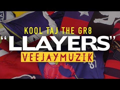 Kool Taj The Gr8 - LLayers (remix) Produced by VEEJAYMUZIK