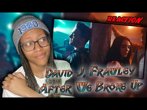 David J, Frawley After We Broke Up (Music Video) Reaction