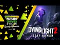 Dying Light 2 Developer Update and DLC Trailer - Future Games Show Spring Showcase 2023