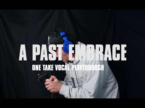 156/Silence - A Past Embrace One Take Vocal Playthrough
