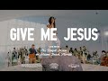 Give Me Jesus — VOUS Worship (Live From The Temple House)