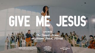 Give Me Jesus — VOUS Worship (Live From The Temp