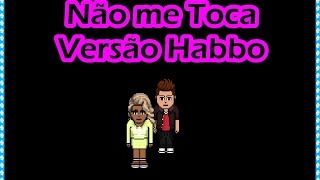 Zé Felipe - Não Me Toca ft. Ludmilla (Versão Habbo)