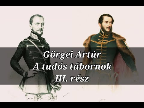 The Görgei Myth Part III: From the university cathedra to the front of the fight for freedom.