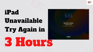 How to Unlock iPad Unavailable/ Security Lockout Try Again in 3 Hours (with or without a Computer)