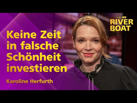 Was macht mich schön? Karoline Herfurth im Riverboat
