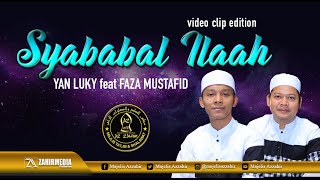 Download lagu SYABABAL ILAAH - YAN LUKY feat FAZA MUSTAFID mp3