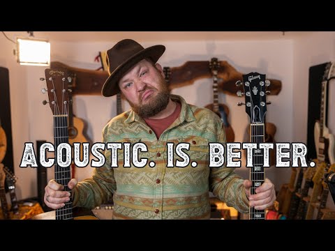 Acoustic Guitars are just better than Electric Guitars