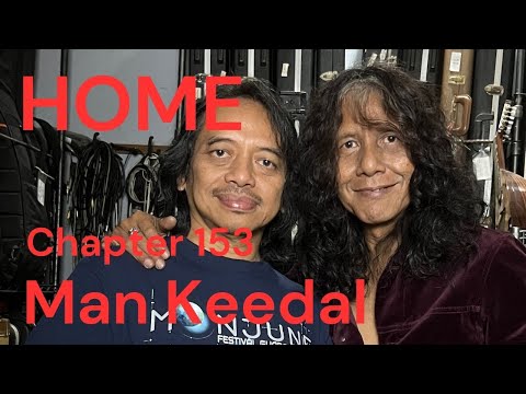 HOME Chapter - 153 Man Keedal - Gitaris Legend Malaysia