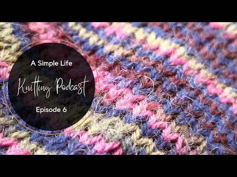 Knitting Podcast Ep. 6 | Compromise | Emotion | Contentment | Achievement