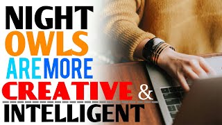 People Who Stay Awake At Late Night Are More Creative And Intelligent