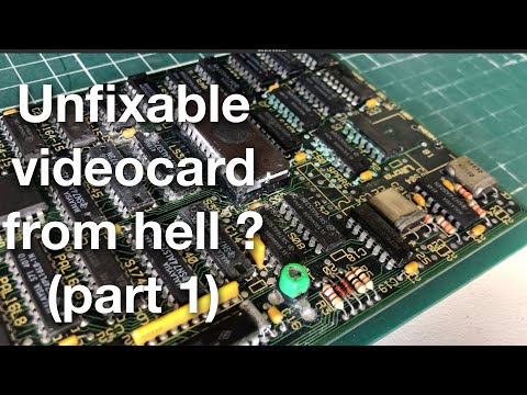 Unfixable videocard from hell ? (part 1)