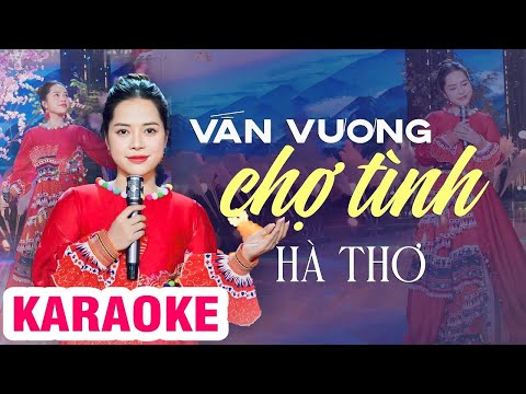 Vấn Vương Chợ Tình Karaoke Tone Nữ - Hà Thơ