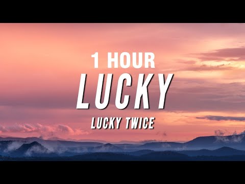 [1 HOUR] Lucky Twice - Lucky (TikTok Remix) [Lyrics]