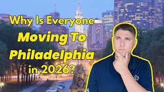 Moving to Philadelphia in 2026 | 7 Reasons Why Everyone’s Relocating to Philadelphia