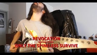 Revocation - Only The Spineless Survive (Guitar Cover)