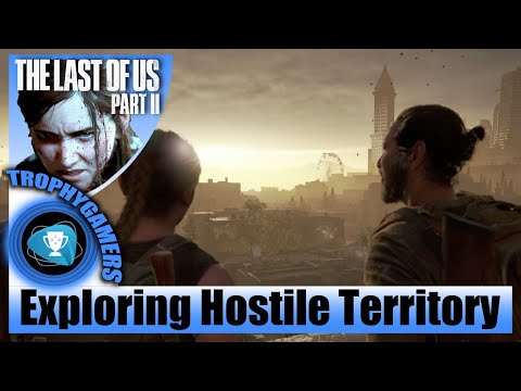 The Last of us 2 - Hostile Territory (Seattle Day 1) Explore Chapter 28 Walkthrough Gameplay Video