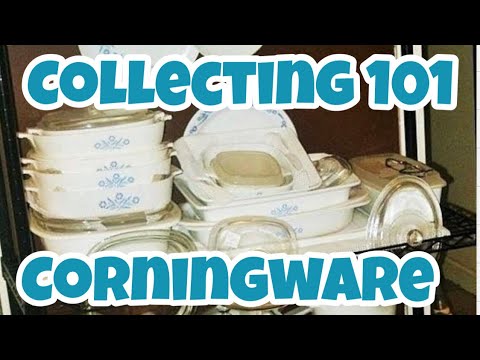 Collecting 101: Corningware! We Discuss The History, Popularity And Value! $$$