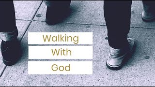 Walking With God