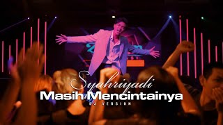 Download lagu Syahriyadi - Masih Mencintainya mp3