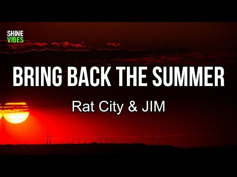 Rat City & JIM - Bring Back The Summer (Lyrics) | You’ll always be my rooftop summerfling