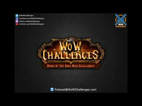 WoW Challenges Podcast - Ep.55 - Talentless Hacks