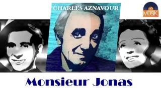 Charles Aznavour - Monsieur Jonas (HD) Officiel Seniors Musik