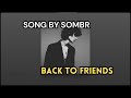 Back To Friends Song By Sombr Mmsub