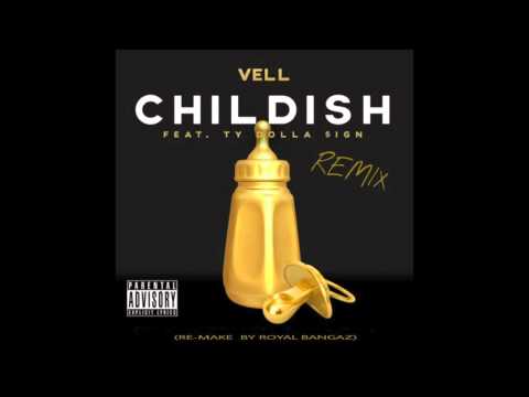 Vell ft. Ty Dolla Sign - Childish prod by Royal Bangaz