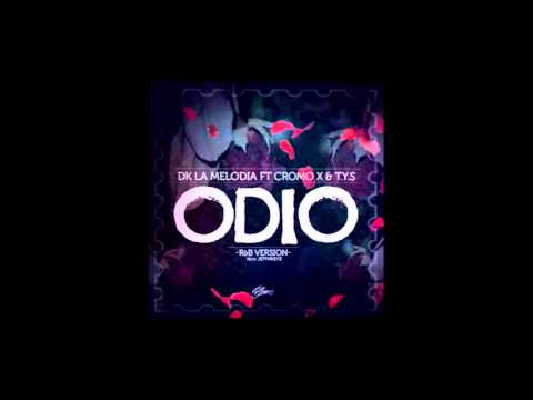 DK Ft TYS, Cromo X   Odio (RnB Version) Prod Jeff Mkeyz
