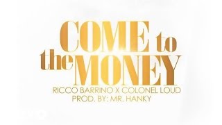 Colonel Loud, Ricco Barrino - Come to the Money (Audio)