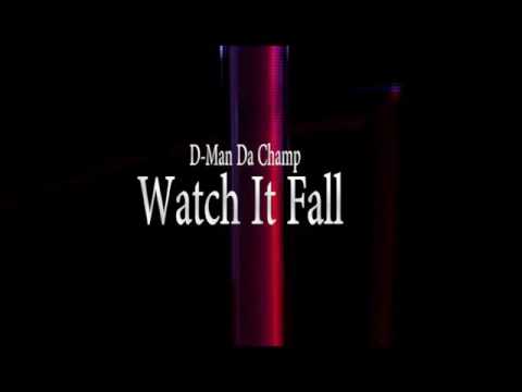 D-Man Da Champ - Watch It Fall (Official Video)