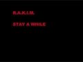 RAKIM - Stay a while (with lyrics)