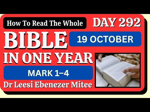 🟢 19 October: Bible In One Year (Mark 1–4) Day 292–Dr Leesi Mitee Bible In A Year Reading Plan 