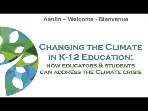 Changing the Climate in K-12 Education: How Educators & Students can Address the Climate Crisis