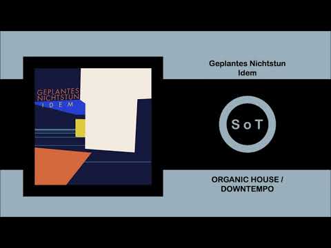 Geplantes Nichtstun - Idem (Original Mix) [Organic House / Downtempo] [Amselcom]