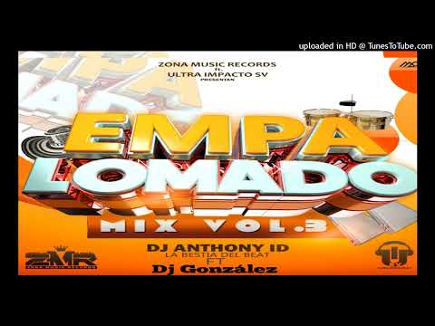 EMPALOMADO MIX VOL 3 DJ ANTHONY ID FT DJ GONZALES-mc