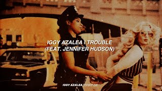 Iggy Azalea - Trouble (feat. Jennifer Hudson) [Tradução/Legendado PT-BR]